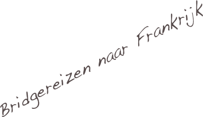Bridgereizen naar Frankrijk